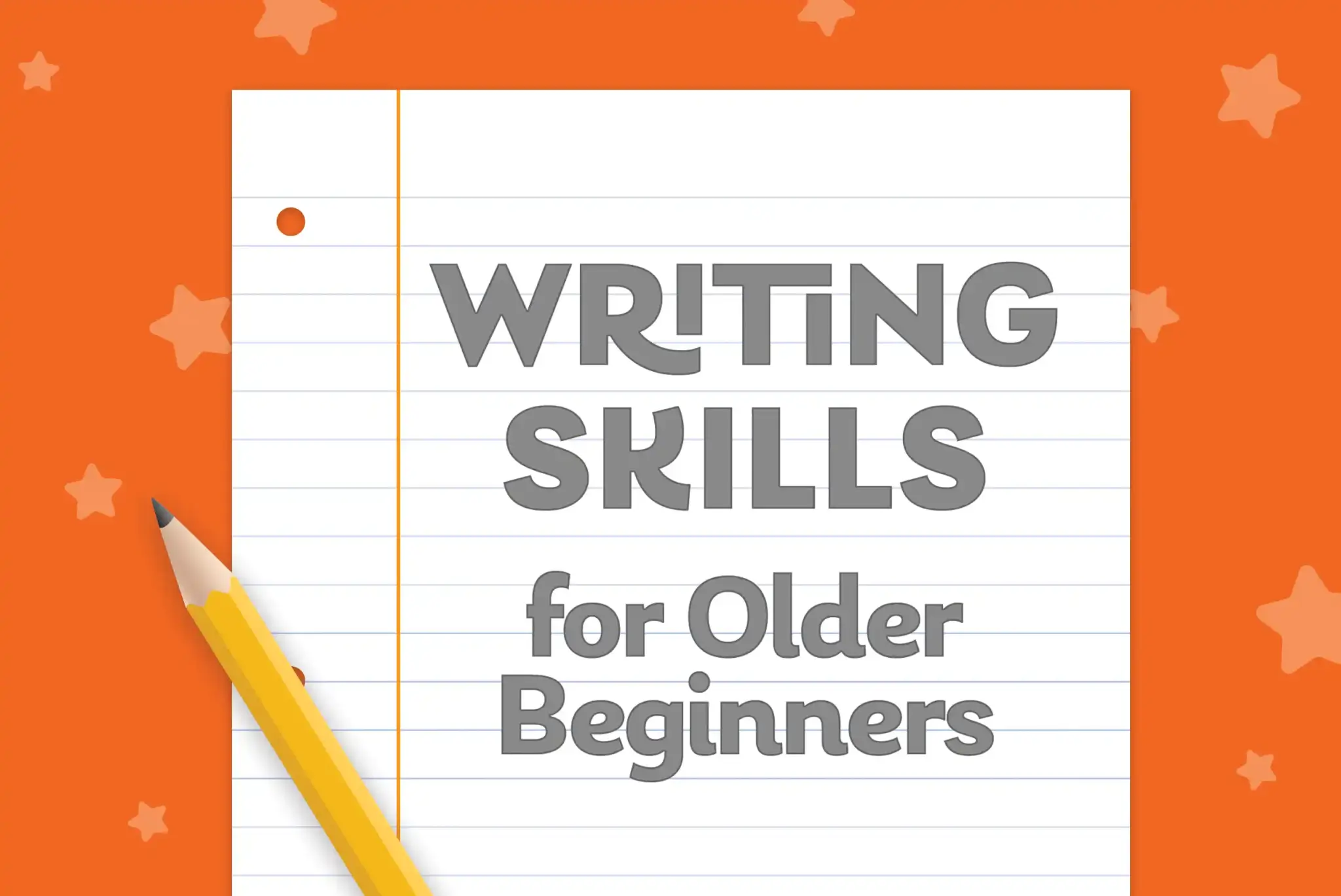 Writing Skills for Older Beginners